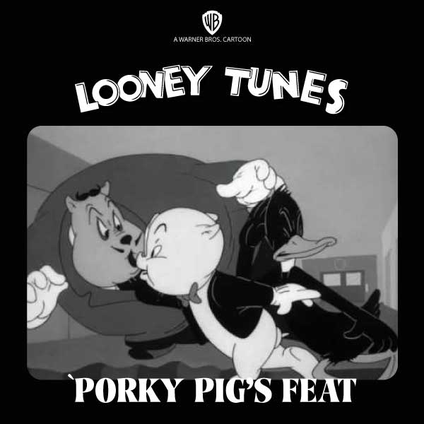 PORKY PIG'S FEAT